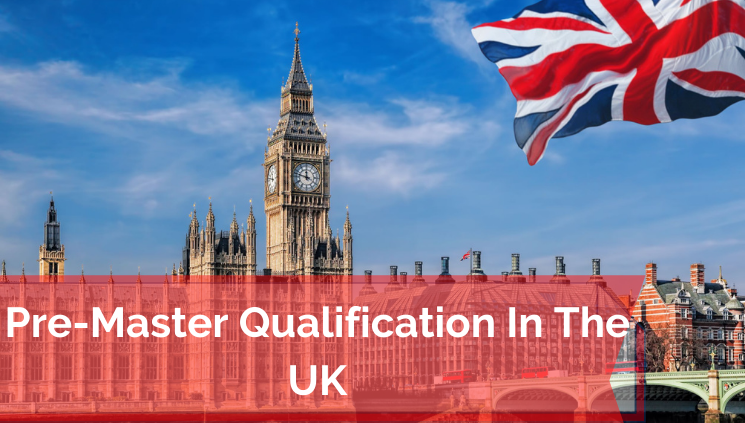 Pre-Master Qualification In The UK